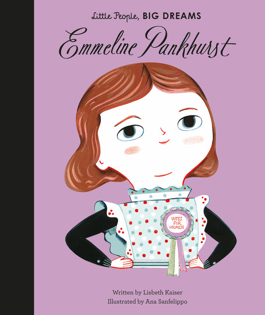 LITTLE PEOPLE BIG DREAMS: EMMELINE PANKHURST (HB)