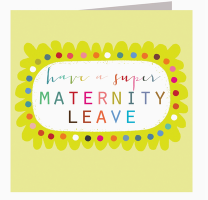 MATERNITY LEAVE CARD | KALI STILEMAN