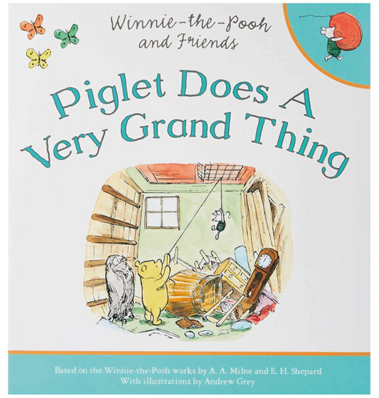 PIGLET DOES A VERY GRAND THING
