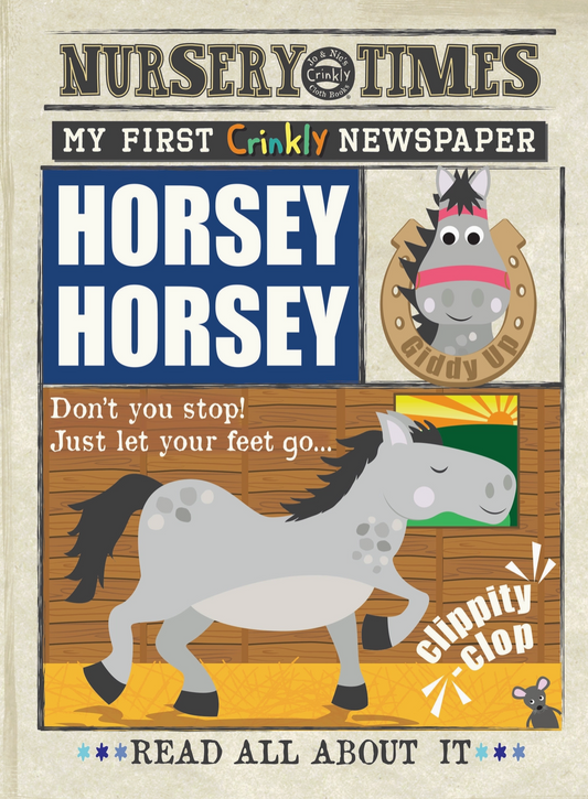 NURSERY TIMES CRINKLY NEWSPAPER - HORSEY HORSEY