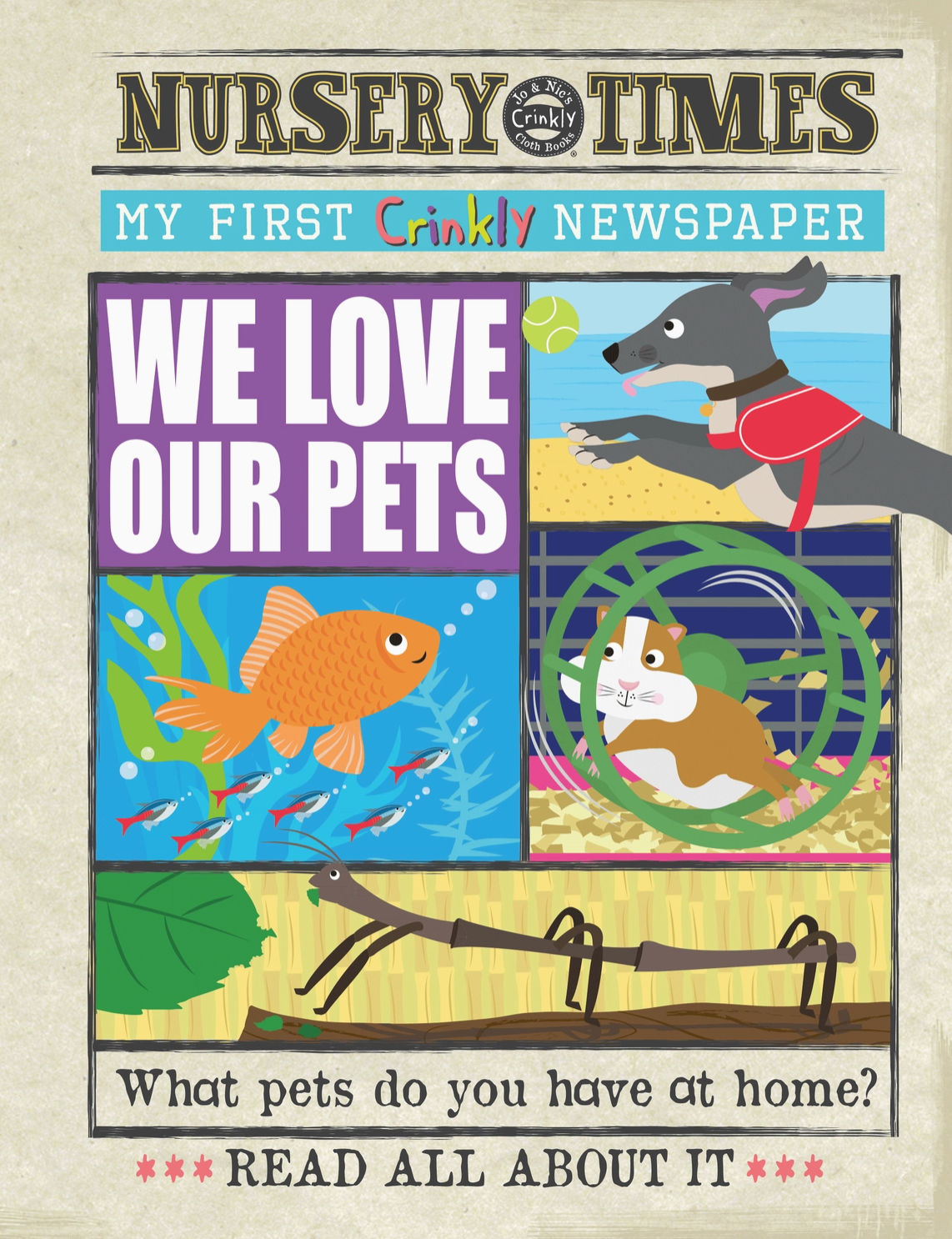 NURSERY TIMES CRINKLY NEWSPAPER - WE LOVE OUR PETS