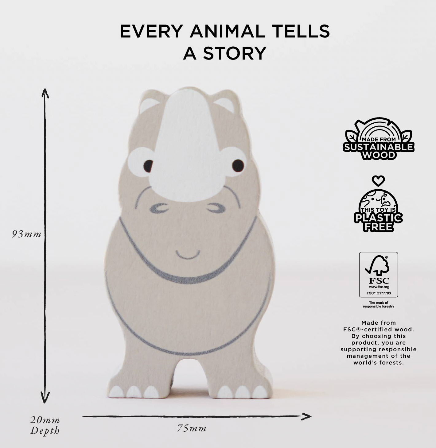 A rhinoceros-shaped wooden toy or decor piece centered on a light gray background, with measurement arrows showing 93 mm height and 75 mm width, plus sustainability and FSC certification logos on the right and the text 'EVERY ANIMAL TELLS A STORY' at the top.